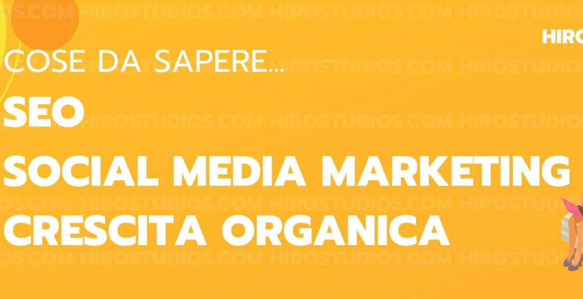 SEO, Crescita Organica e Digital Marketing | HIROSTUDIOS.COM